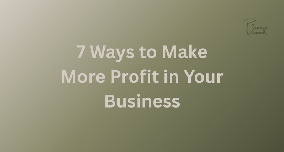 7 Ways to Make More Profit in Your Business